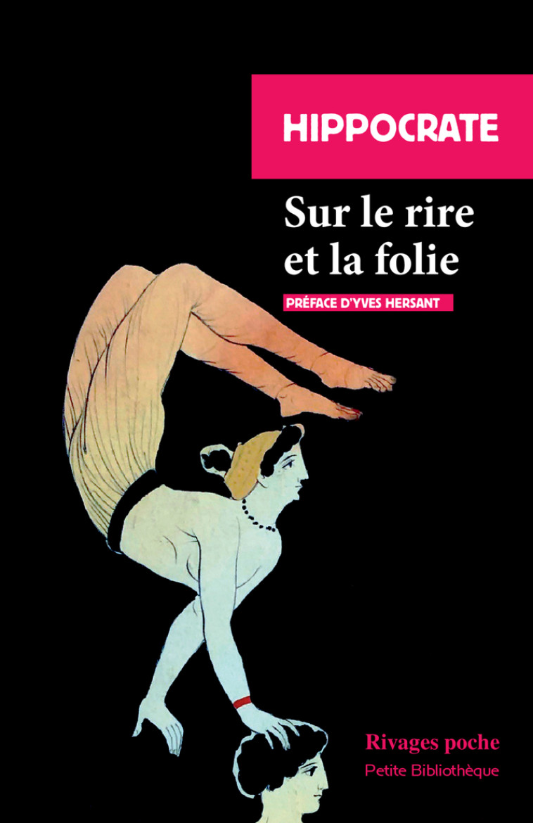 Sur le rire et la folie -  Hippocrate, Yves Hersant - RIVAGES