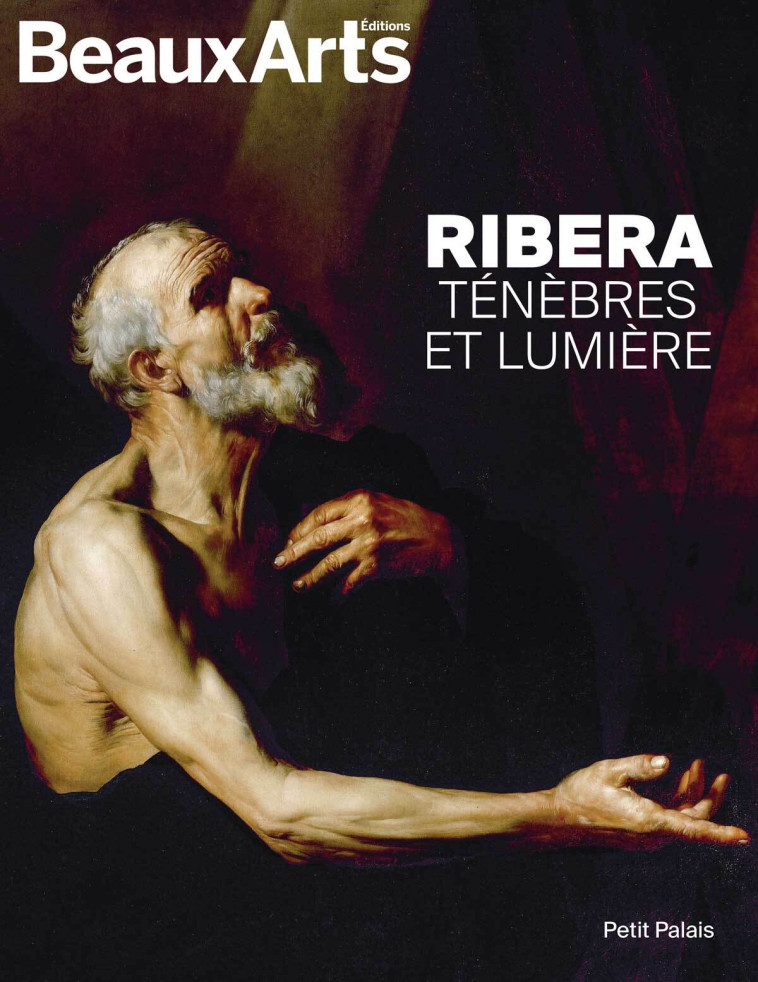 Ribera. Ténèbres et lumière -  Collectif - BEAUX ARTS ED