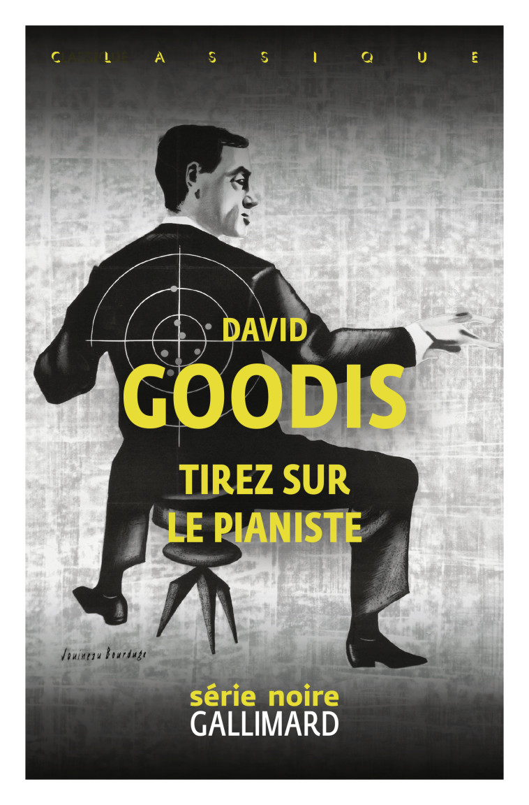 Tirez sur le pianiste -  DAVID GOODIS, DAVID GOODIS, Benoît Tadié, Romain Guillou - GALLIMARD