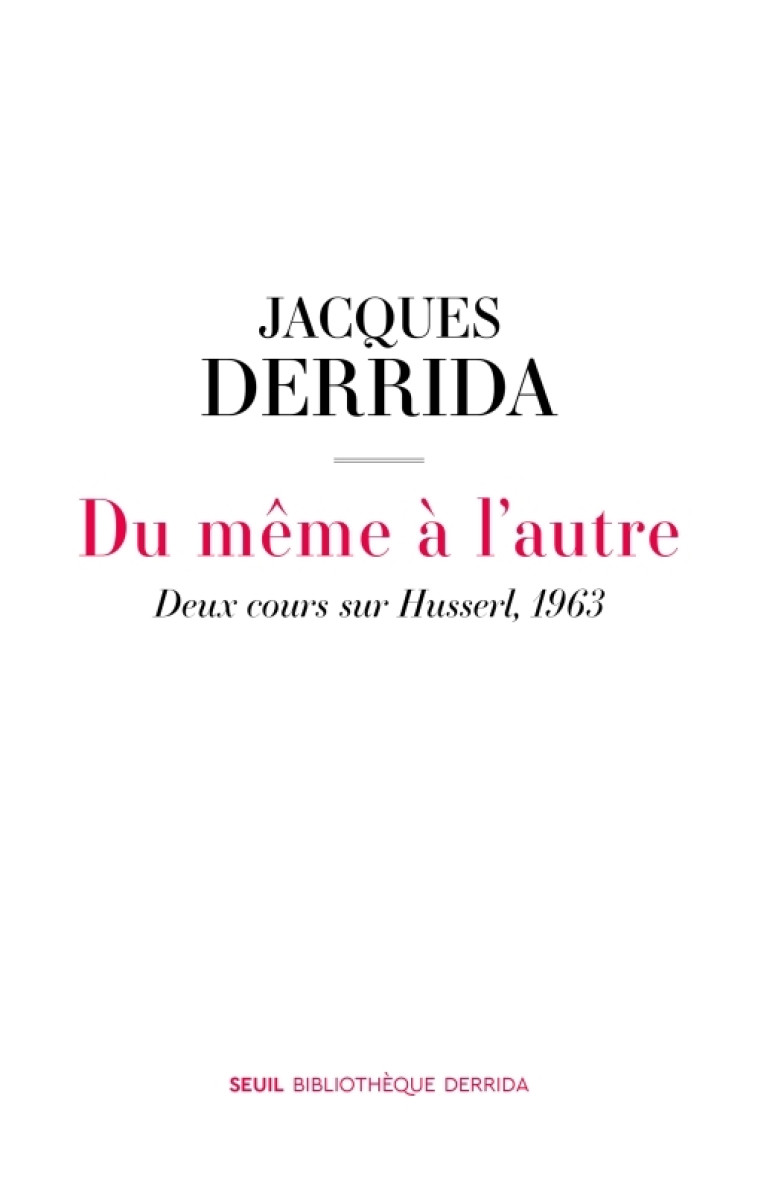 Du même à l'autre - Jacques Derrida - SEUIL