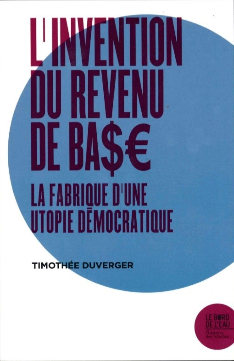 L'invention du revenu de base - Timothée Duverger - BORD DE L EAU