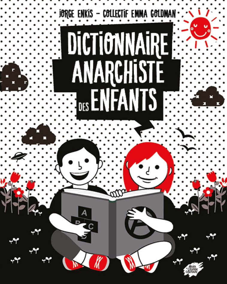 Dictionnaire anarchiste des enfants - Jorge ENKIS, Saguenay, Nitassinan, Collectif anarchiste Emma Goldman - ACL