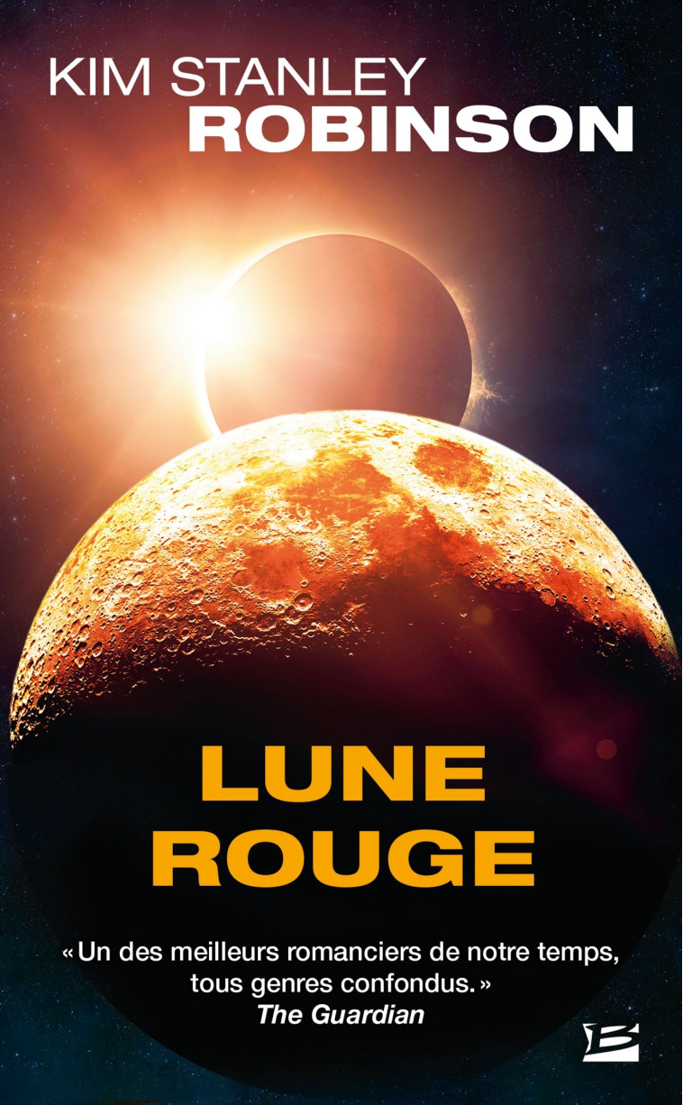 Lune rouge - Kim Stanley Robinson, Sylvie Denis - BRAGELONNE