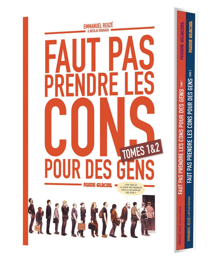 Faut pas prendre les cons pour des gens - Coffret tome 01 et 02 - Nicolas ROUHAUD, Emmanuel REUZÉ,  Reuze - FLUIDE GLACIAL