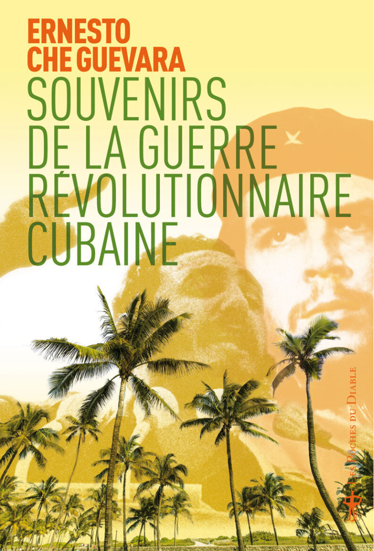 Souvenirs de la guerre révolutionnaire cubaine - Ernesto GUEVARA, Aleida Guevara, Laurence Villaume - DIABLE VAUVERT