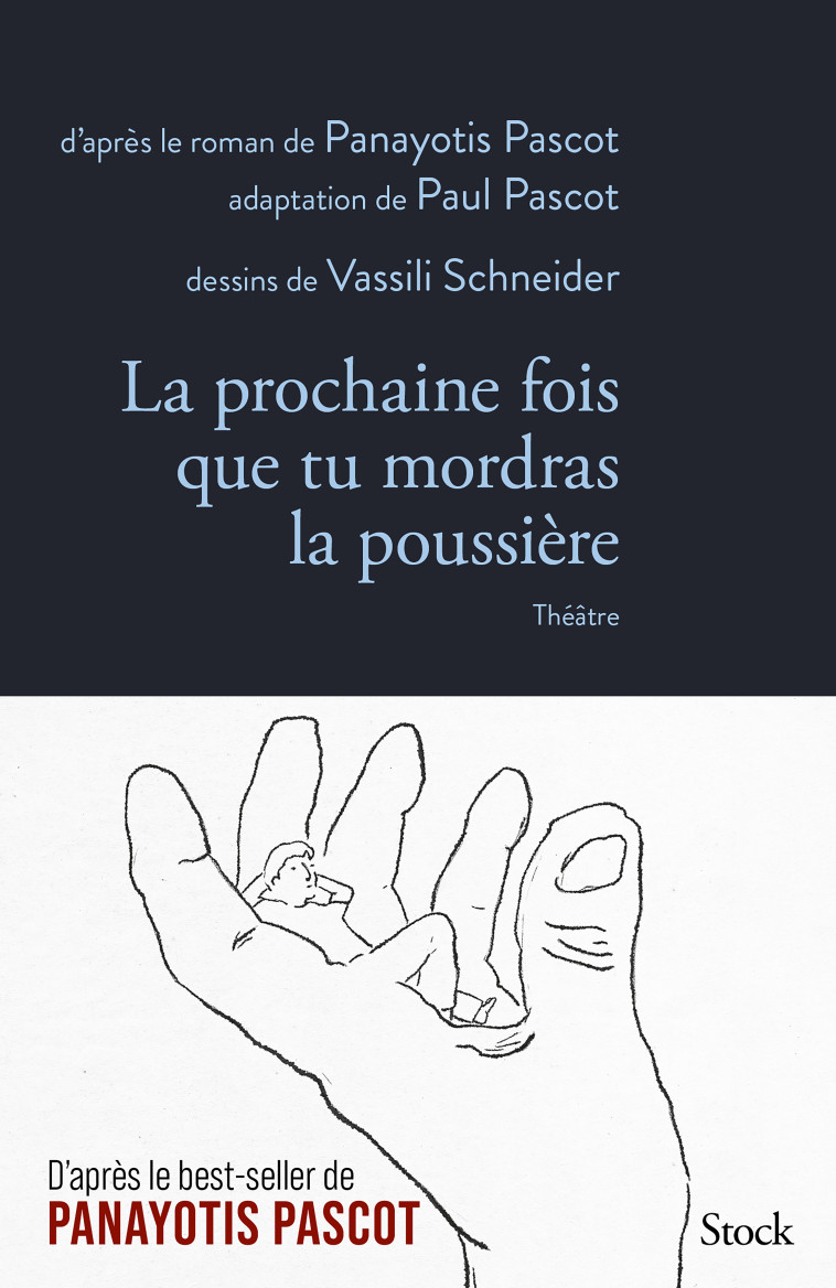 La prochaine fois que tu mordras la poussière - Théâtre - Panayotis Pascot, Paul Pascot, Vassili Schneider - STOCK