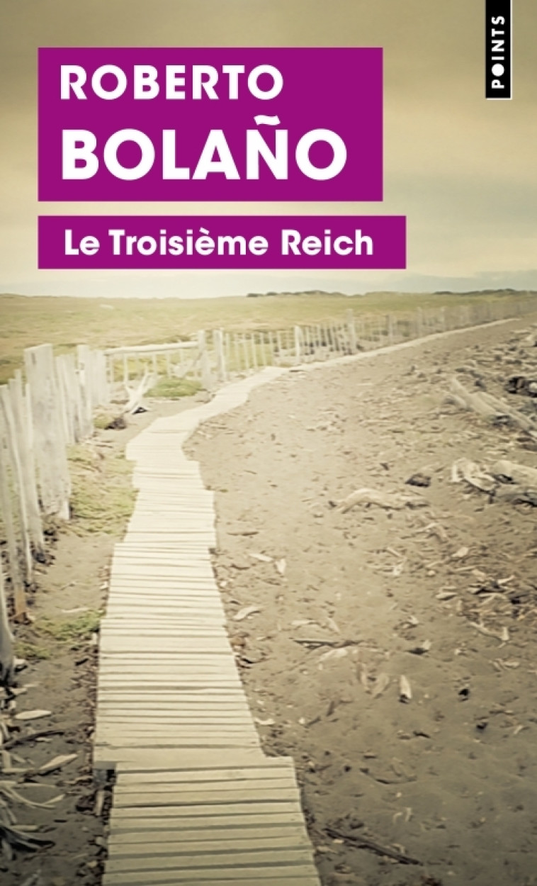 Le Troisième Reich - Roberto Bolano, Robert Amutio - POINTS