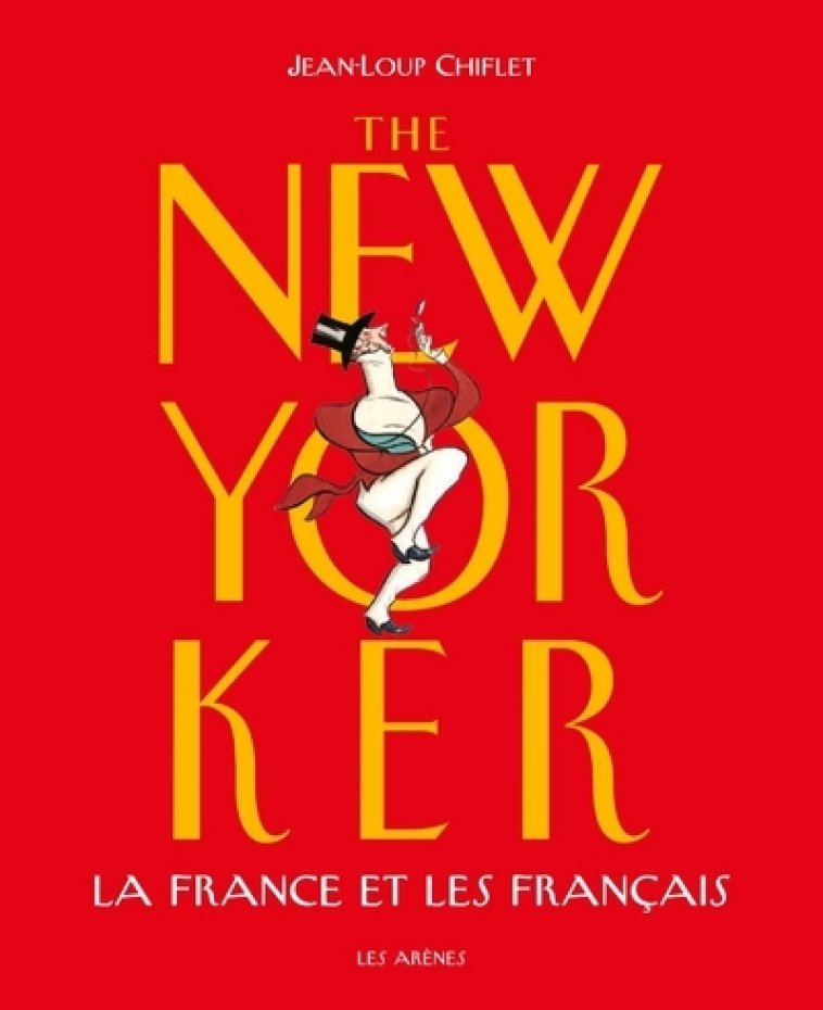 The New Yorker : La France et les français (2ème éd°) - Jean-Loup Chiflet - ARENES