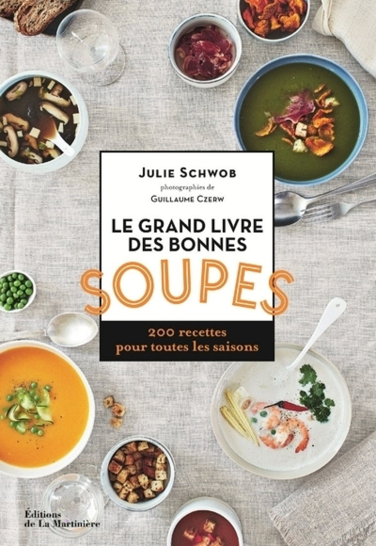 Le Grand livre des bonnes soupes - Julie Schwob, Guillaume Czerw - MARTINIERE BL