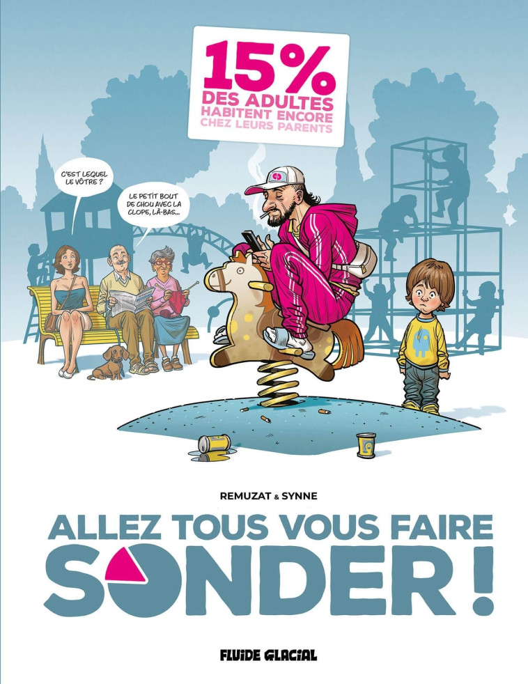 Allez tous vous faire sonder ! - tome 01 - Fred REMUZAT Fred REMUZAT, The Synne The Synne,  Fred REMUZAT,  The Synne - FLUIDE GLACIAL