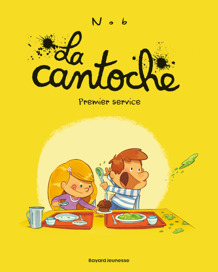 La cantoche, Tome 01 - Nob Nob,  Nob - BAYARD JEUNESSE