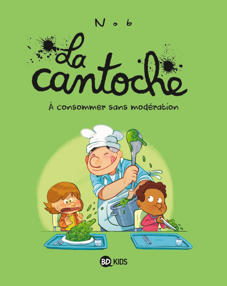 La cantoche, Tome 03 - Nob Nob,  Nob - BAYARD JEUNESSE