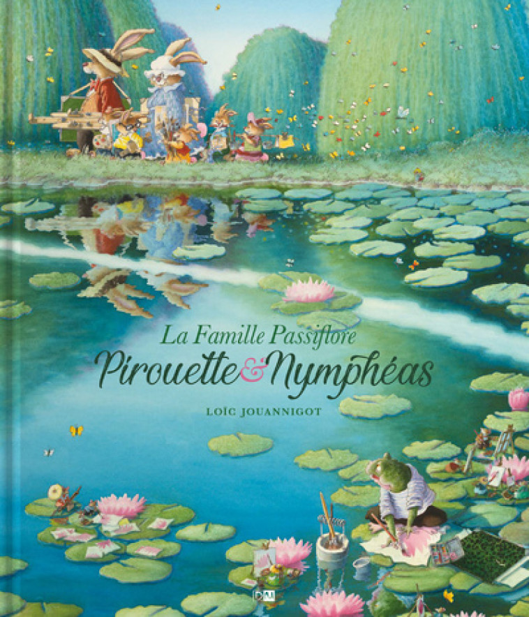 La Famille Passiflore - Pirouette & Nympheas - Tome 2 - Nouvelle Edition - Loïc Jouannigot, Jouannigot Loic - DANIEL MAGHEN