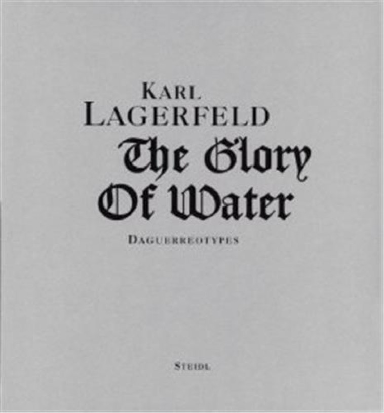 Karl Lagerfeld The Glory of Water /anglais -  LAGERFELD/FENDI - STEIDL