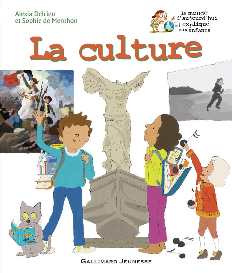 La culture -  DELRIEU/MENTHON, Sophie de Menthon, Alexia Delrieu, Henri Fellner - GALLIMARD JEUNE