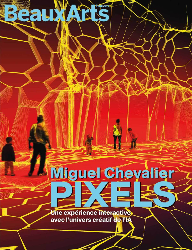 Miguel Chevalier – Pixels. Une expérience interactive avec l’univers créatif de l’IA -  Collectif - BEAUX ARTS ED