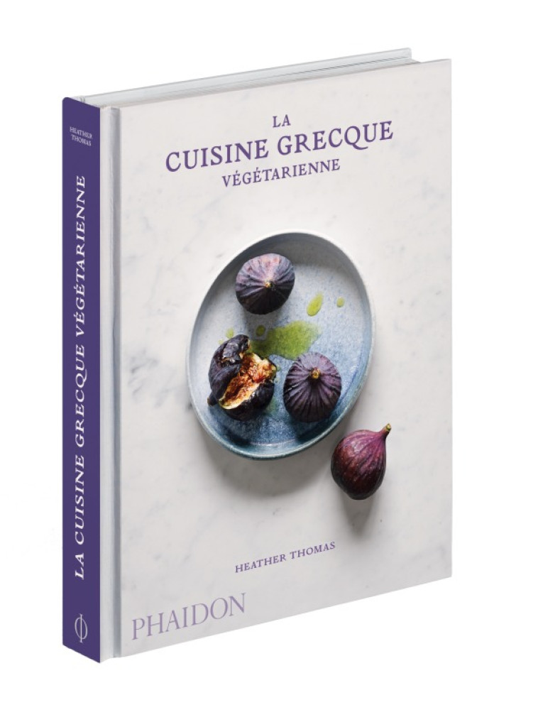 La cuisine grecque végétarienne - Thomas Heather - PHAIDON FRANCE