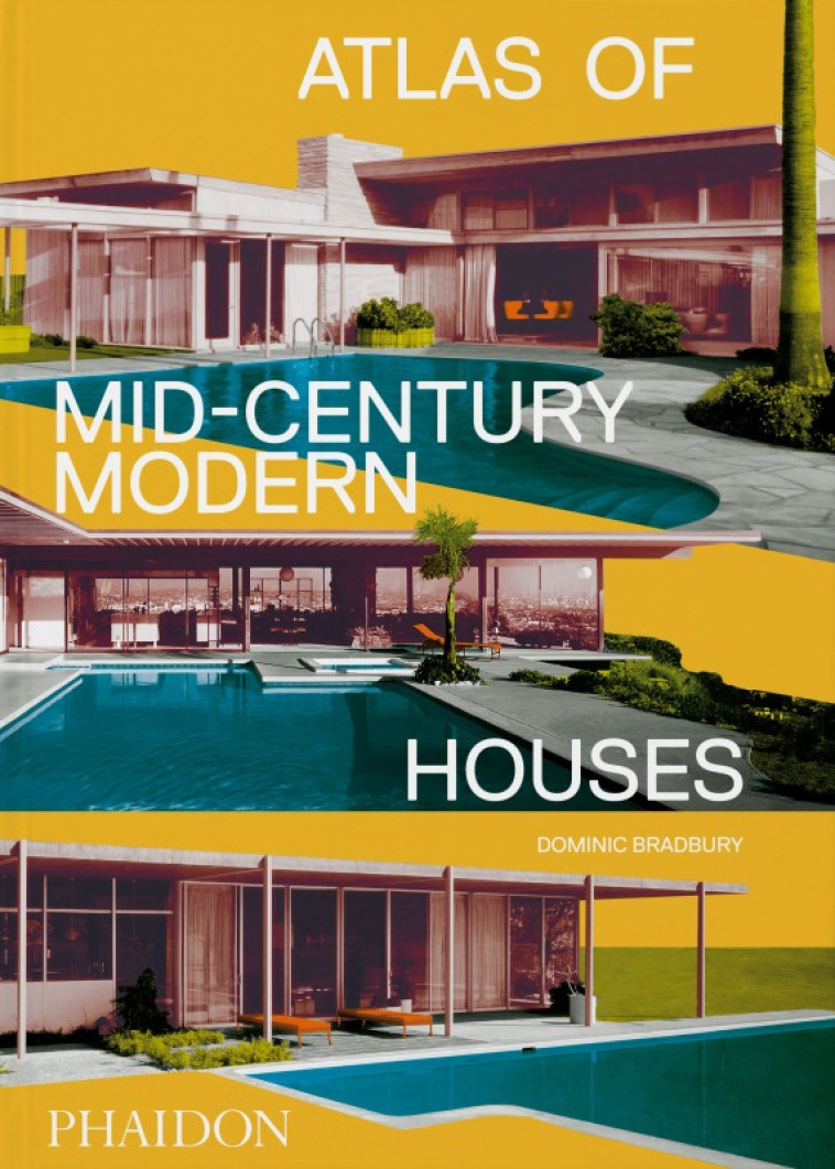 ATLAS OF MID-CENTURY MODERN HOUSES -  BRADBURY DOMINIC - PHAIDON PRESS