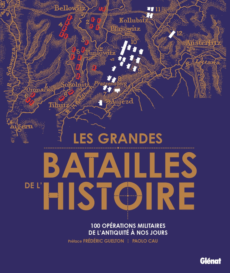 Les grandes batailles de l'Histoire - Paolo Cau, Nicola Labanca, Frédéric Guelton - GLENAT