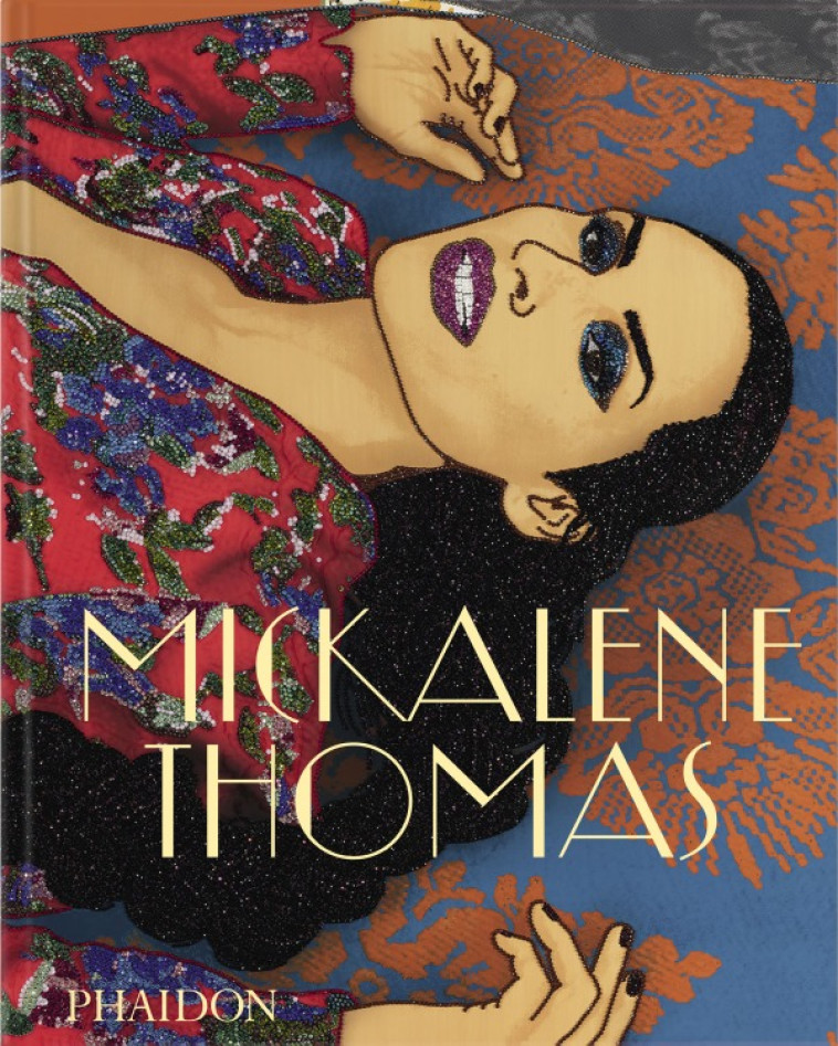 MICKALENE THOMAS -  GAY ROXANN-JONES KELLIE - PHAIDON PRESS