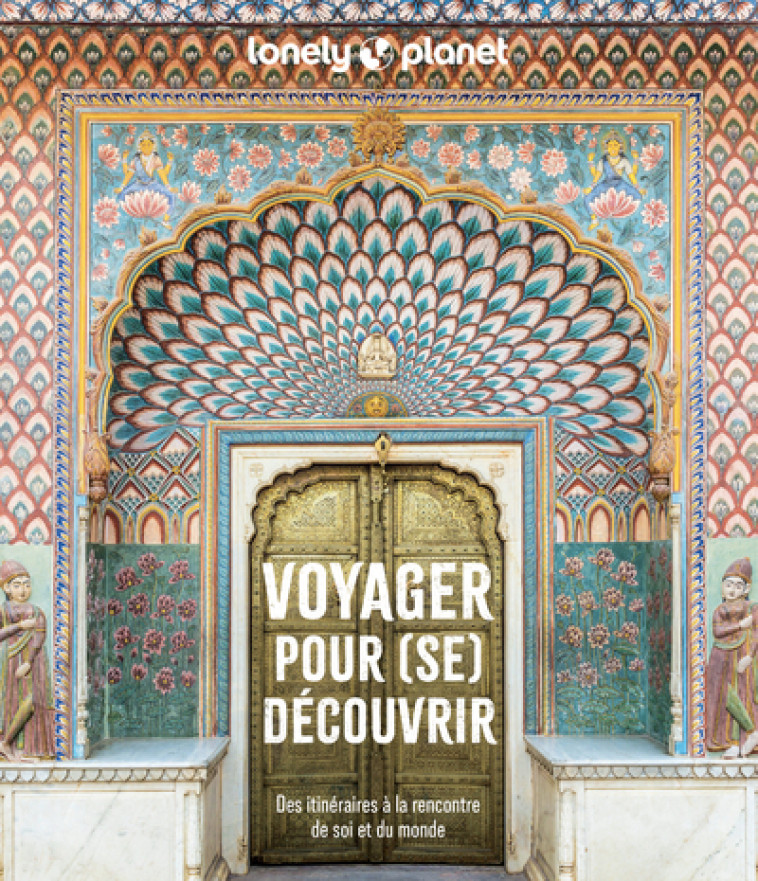 Voyager pour (se) découvrir -  Lonely Planet - LONELY PLANET