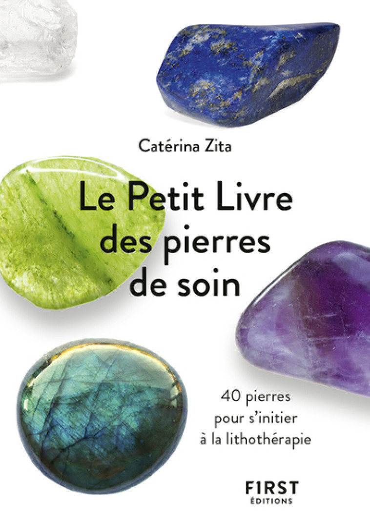 Le Petit Livre de - Pierres de soin - Catérina Zita - FIRST