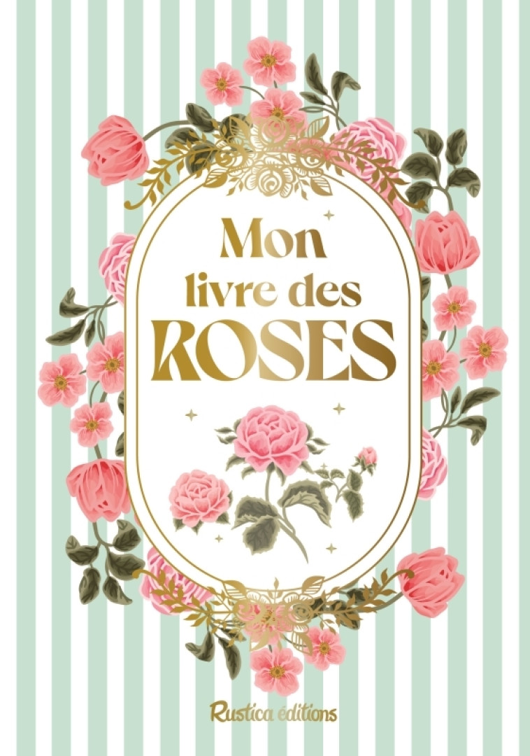 Mon livre des roses - Nathalie Cousin - RUSTICA