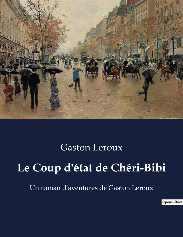 Le Coup d'état de Chéri-Bibi - Gaston Leroux - CULTUREA