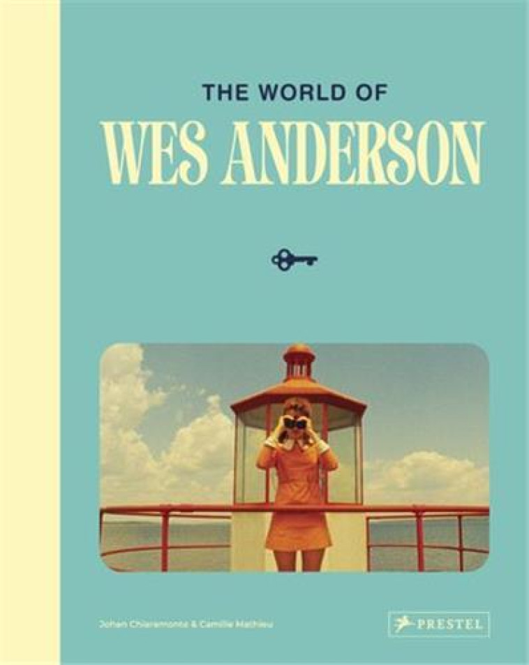 The World of Wes Anderson /anglais -  CHIARAMONTE JOHAN/MA - PRESTEL