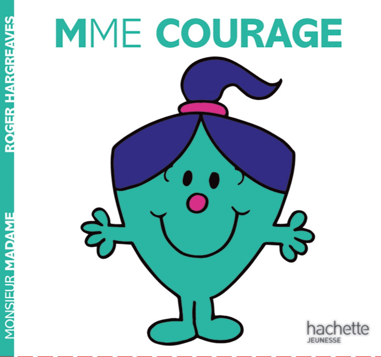 Madame Courage - Monsieur Madame - Adam Hargreaves - HACHETTE JEUN.