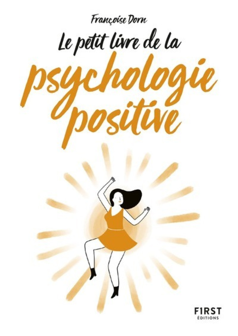 Petit Livre de - La psychologie positive - Francoise Dorn - FIRST