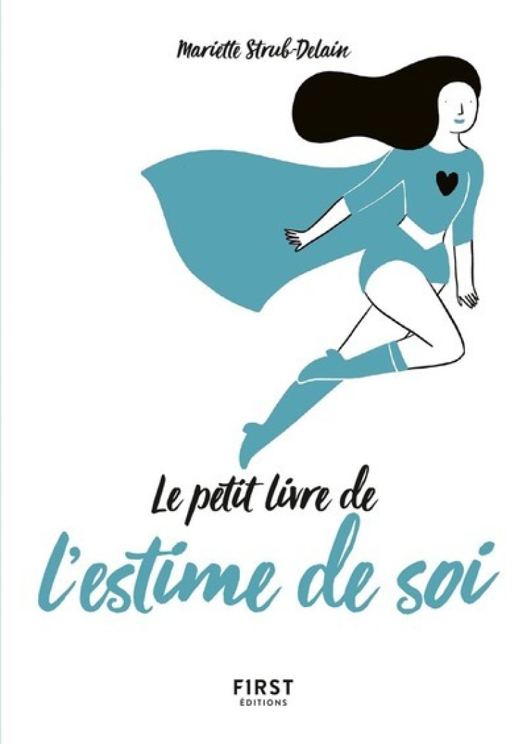 Petit Livre de l'estime de soi - Mariette Strub-Delain - FIRST