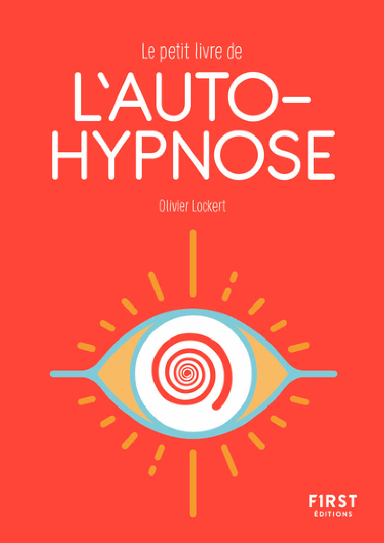 Petit Livre de l'autohypnose - Olivier Lockert - FIRST