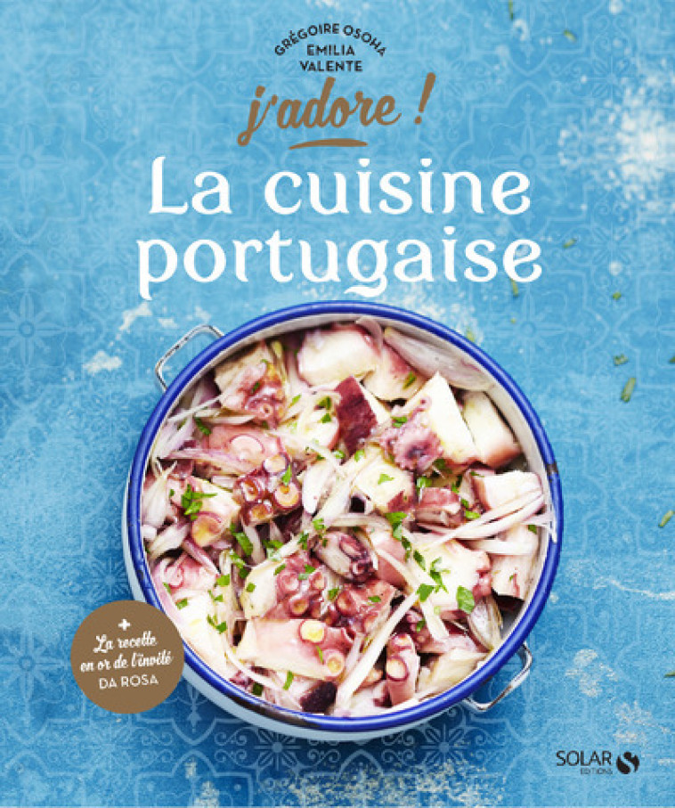 La cuisine portugaise - J'adore - Grégoire Osoha - SOLAR