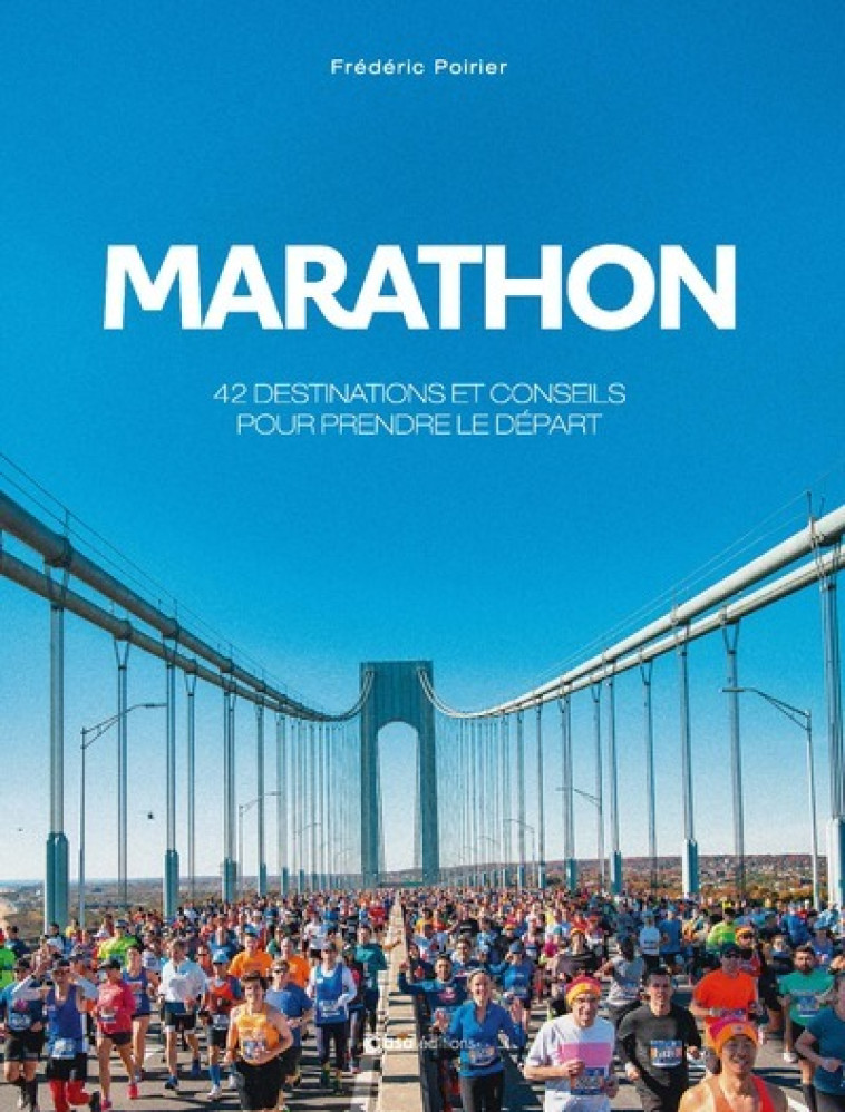 Marathon - 42 destinations et conseils pour prendre le départ - Frédéric Poirier - CASA