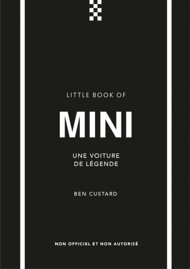 Little Book of Mini - Une voiture de légende - Ben Custard - PLACE VICTOIRES