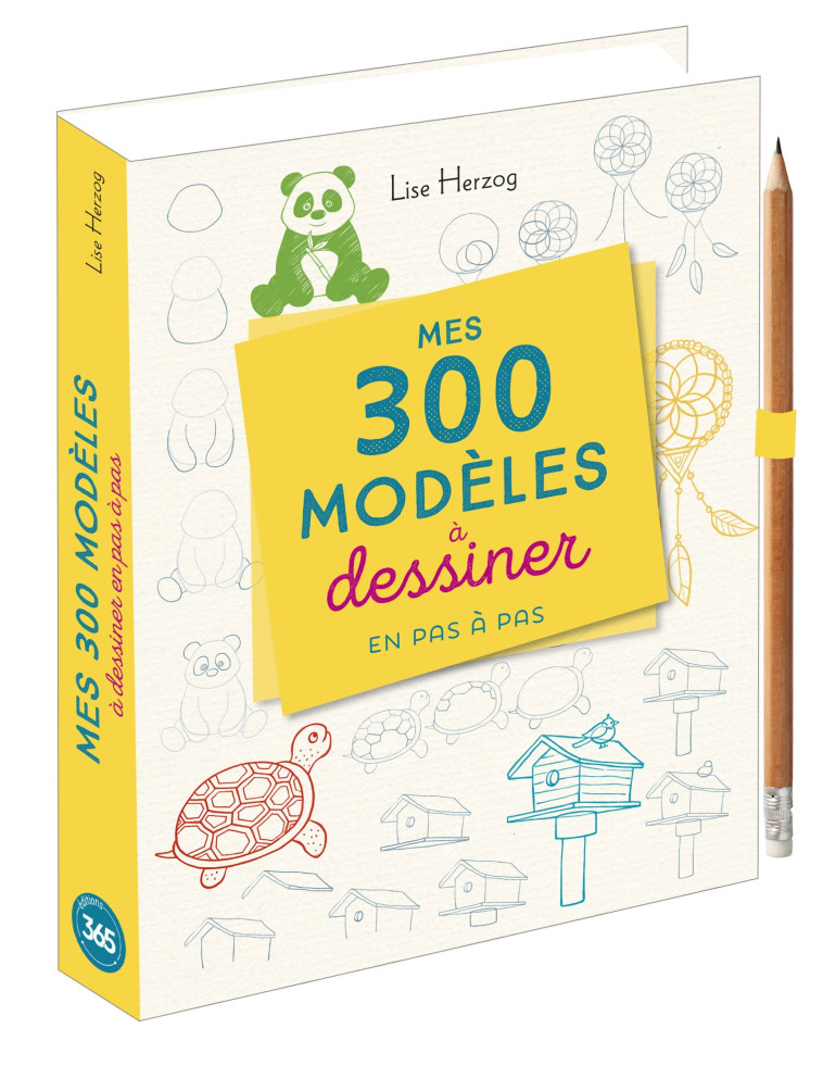 Mes 300 modèles à dessiner en pas à pas - Lise Herzog - 365 PARIS