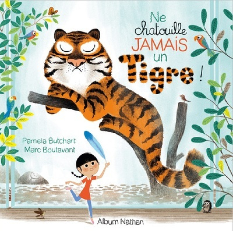 Ne chatouille jamais un tigre ! - Pamela Butchart - NATHAN